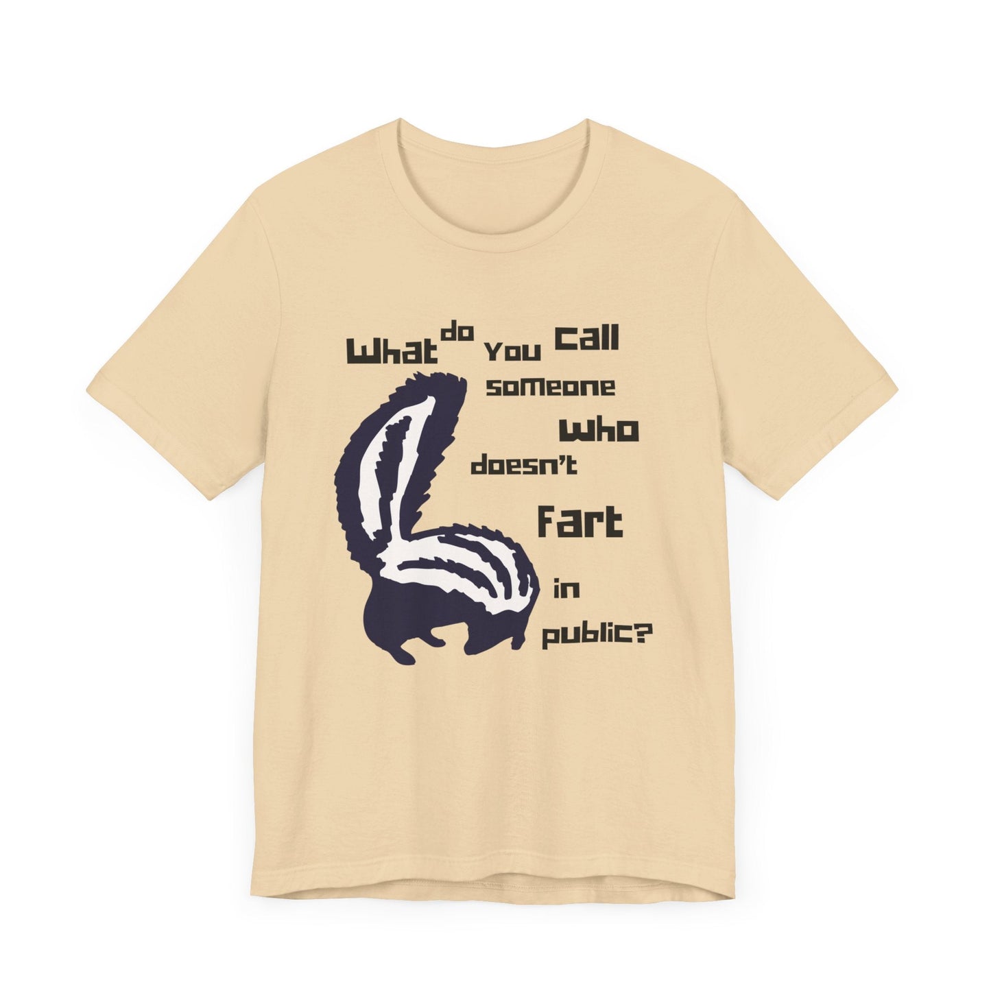 What Do You Call Someone Who Doesn't Fart in Public? - Funny Shirt - Dad Joke - Gift Shirt - Bella + Canvas 3001 Dad Joke Shirt - Nerdy by Nature