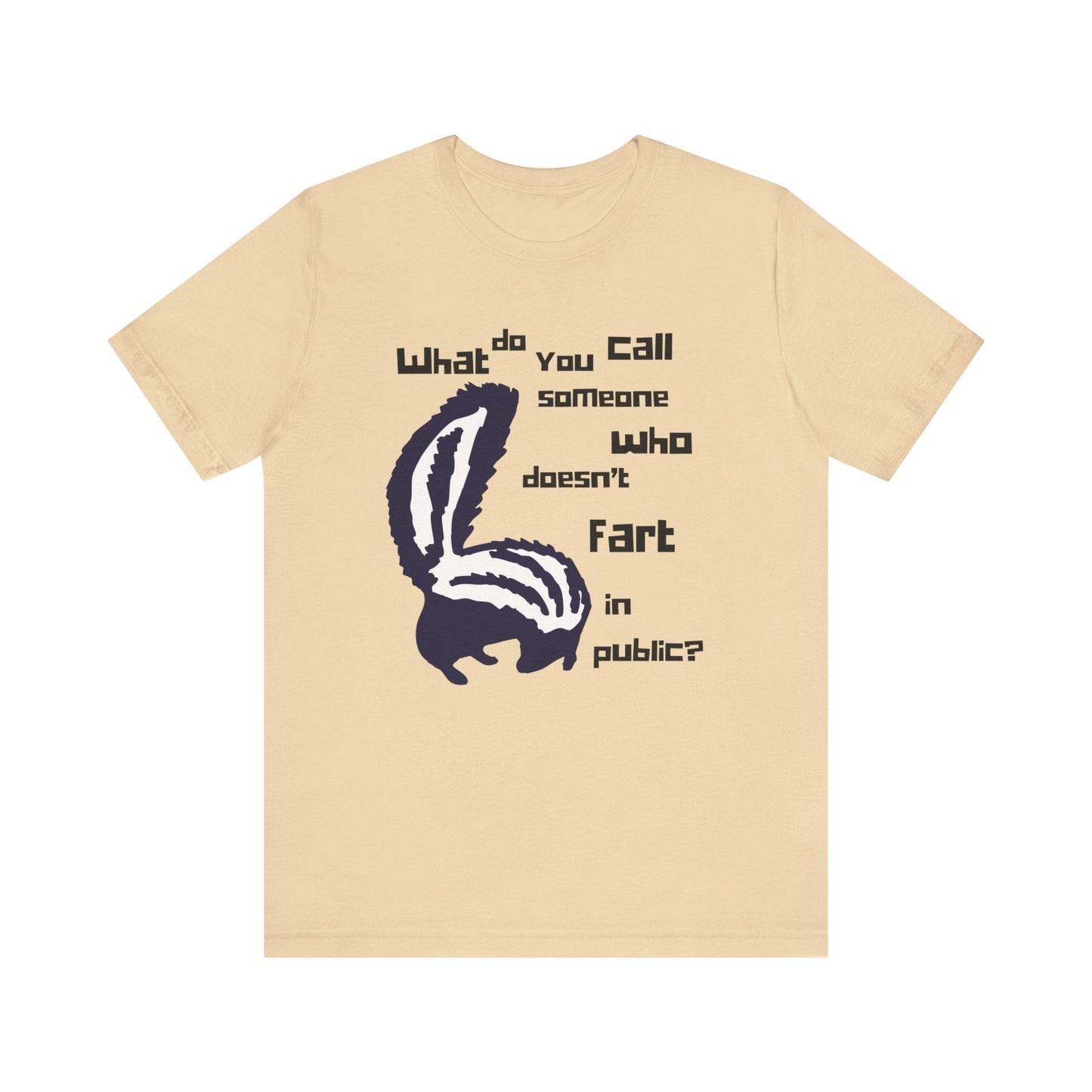 What Do You Call Someone Who Doesn't Fart in Public? - Funny Shirt - Dad Joke - Gift Shirt - Bella + Canvas 3001 Dad Joke Shirt - Nerdy by Nature