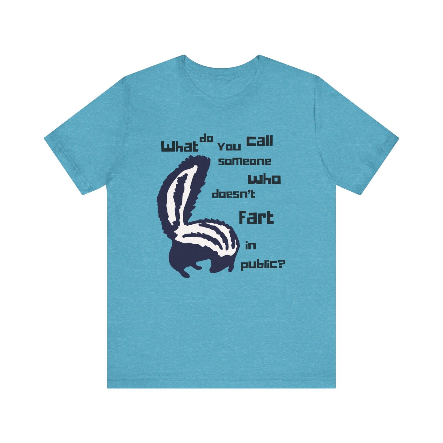 What Do You Call Someone Who Doesn't Fart in Public? - Funny Shirt - Dad Joke - Gift Shirt - Bella + Canvas 3001 Dad Joke Shirt - Nerdy by Nature