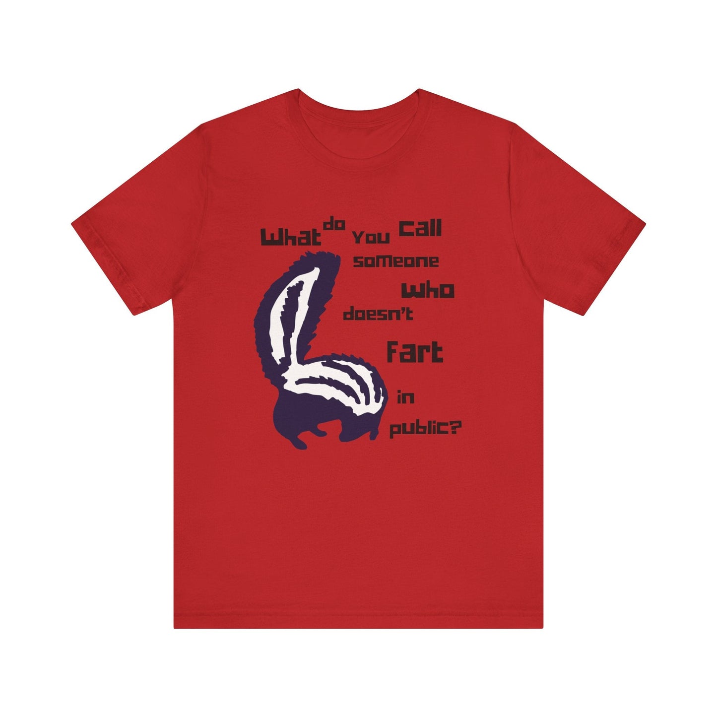 What Do You Call Someone Who Doesn't Fart in Public? - Funny Shirt - Dad Joke - Gift Shirt - Bella + Canvas 3001 Dad Joke Shirt - Nerdy by Nature