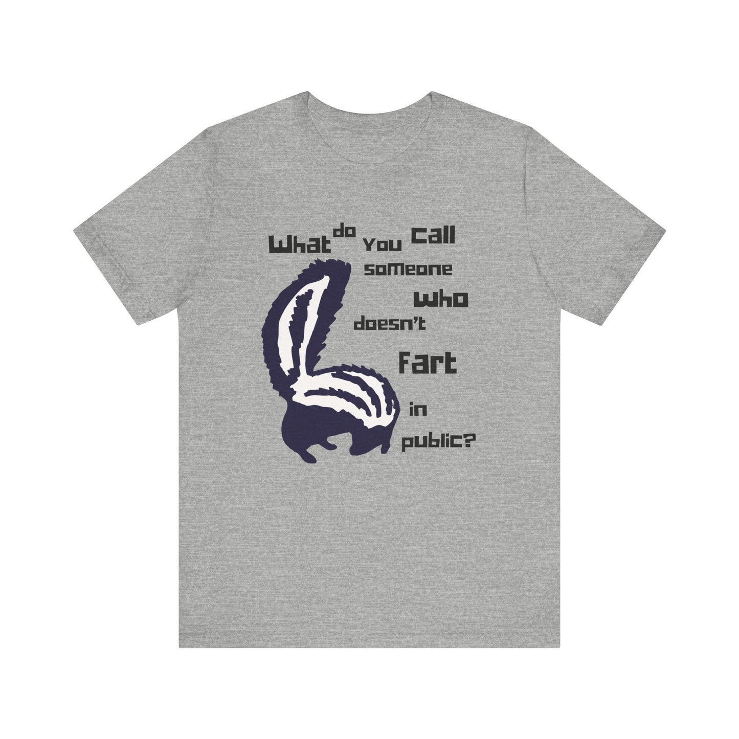 What Do You Call Someone Who Doesn't Fart in Public? - Funny Shirt - Dad Joke - Gift Shirt - Nerdy by Nature