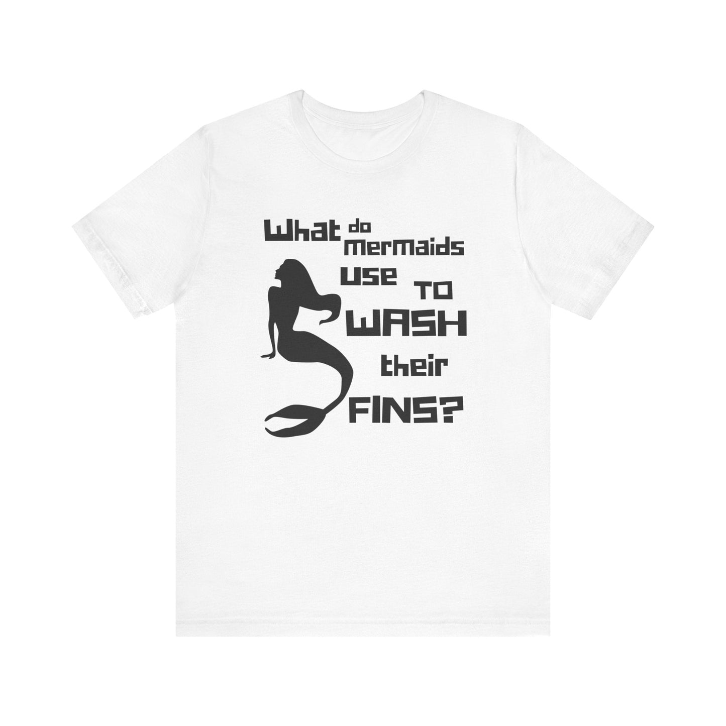 What Does a Mermaid Use to Clean Her Fins? - Funny Shirt - Dad Joke - Gift Shirt - Bella + Canvas 3001 Dad Joke Shirt - Nerdy by Nature