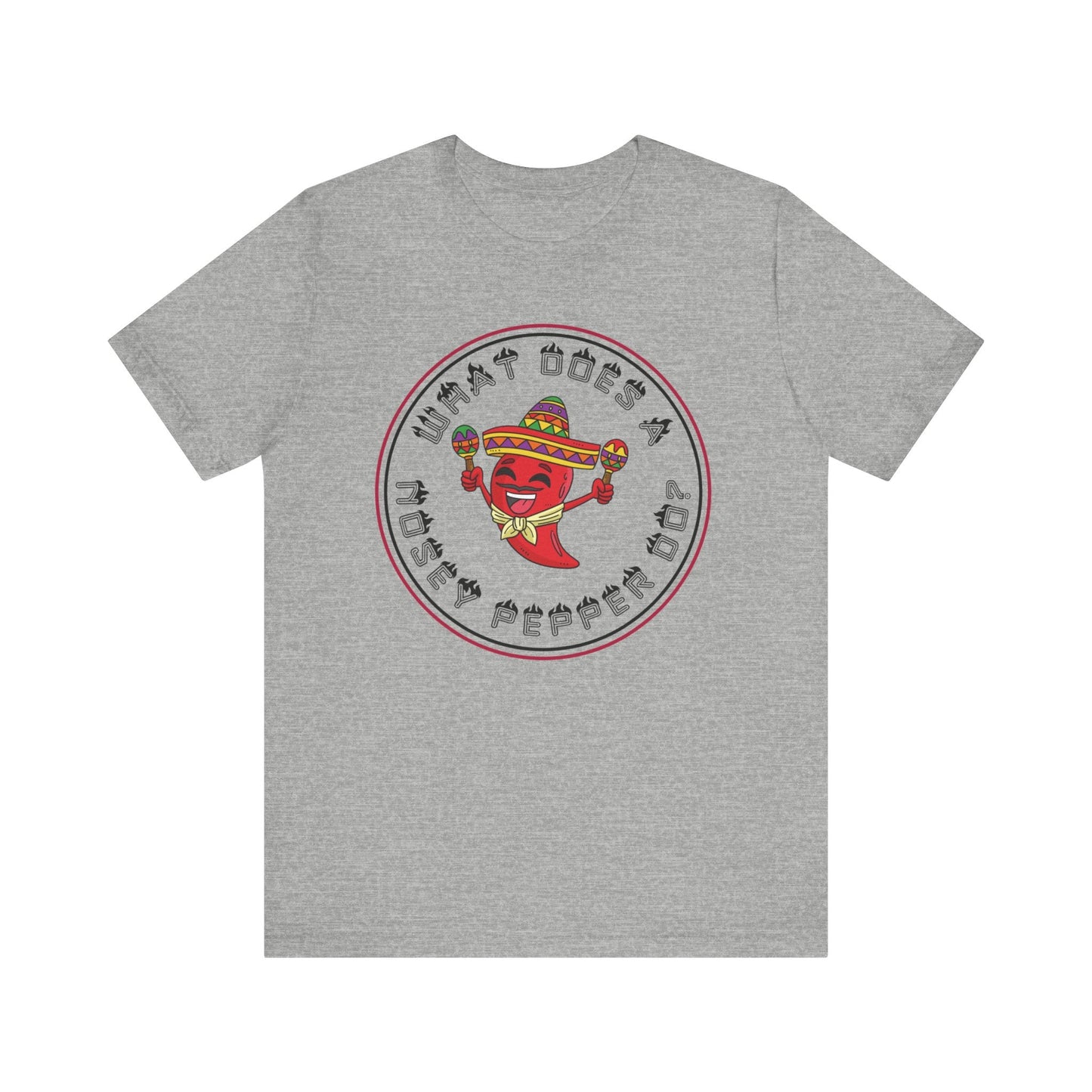 What Does a Nosey Pepper Do? - Funny Shirt - Dad Joke - Gift Shirt - Bella + Canvas 3001 Dad Joke Shirt - Nerdy by Nature