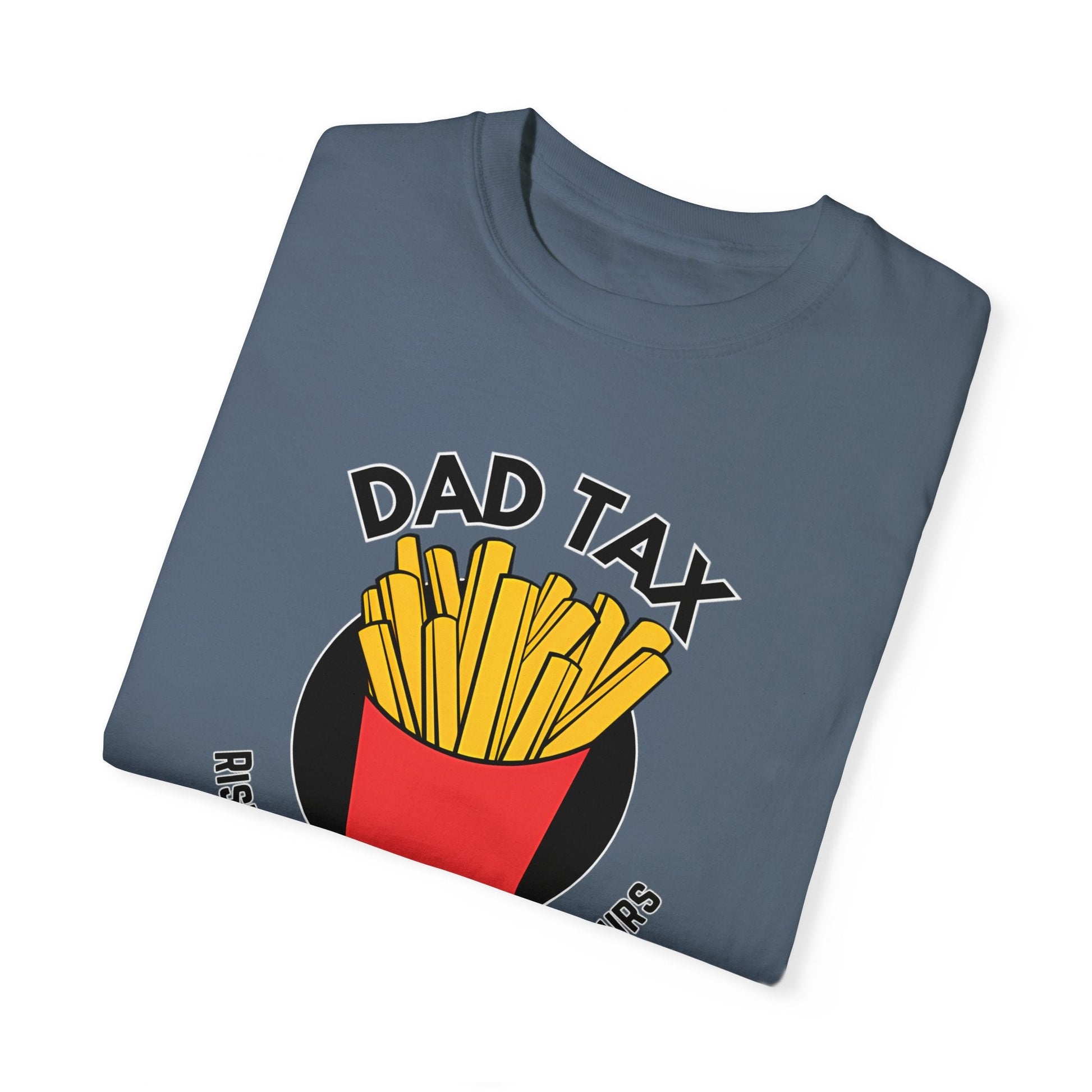 Dad Tax T - Shirt - Comfort Colors 1717 - Nerdy by Nature