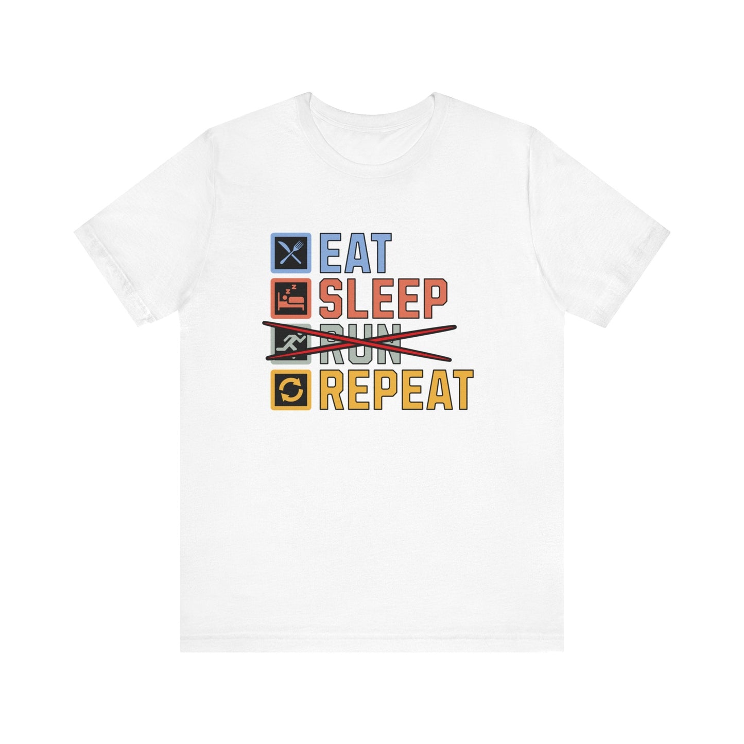 Eat, Sleep, No Run, Repeat - Nerdy by Nature