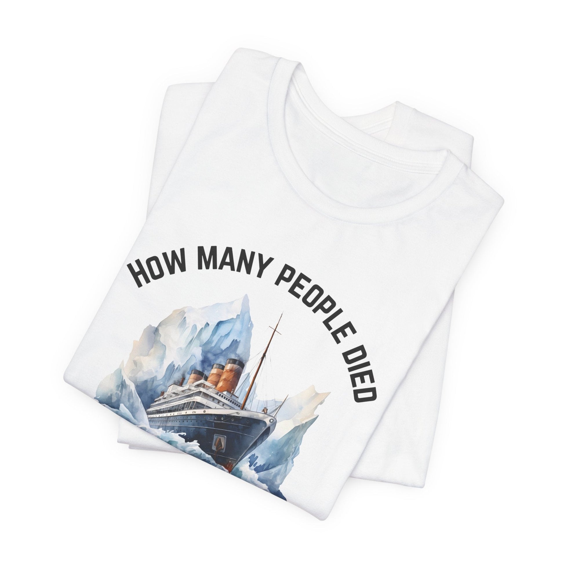 How Many People Died on the Titanic? - Funny Shirt - Dad Joke - Gift Shirt - Bella + Canvas 3001 Dad Joke Shirt - Nerdy by Nature