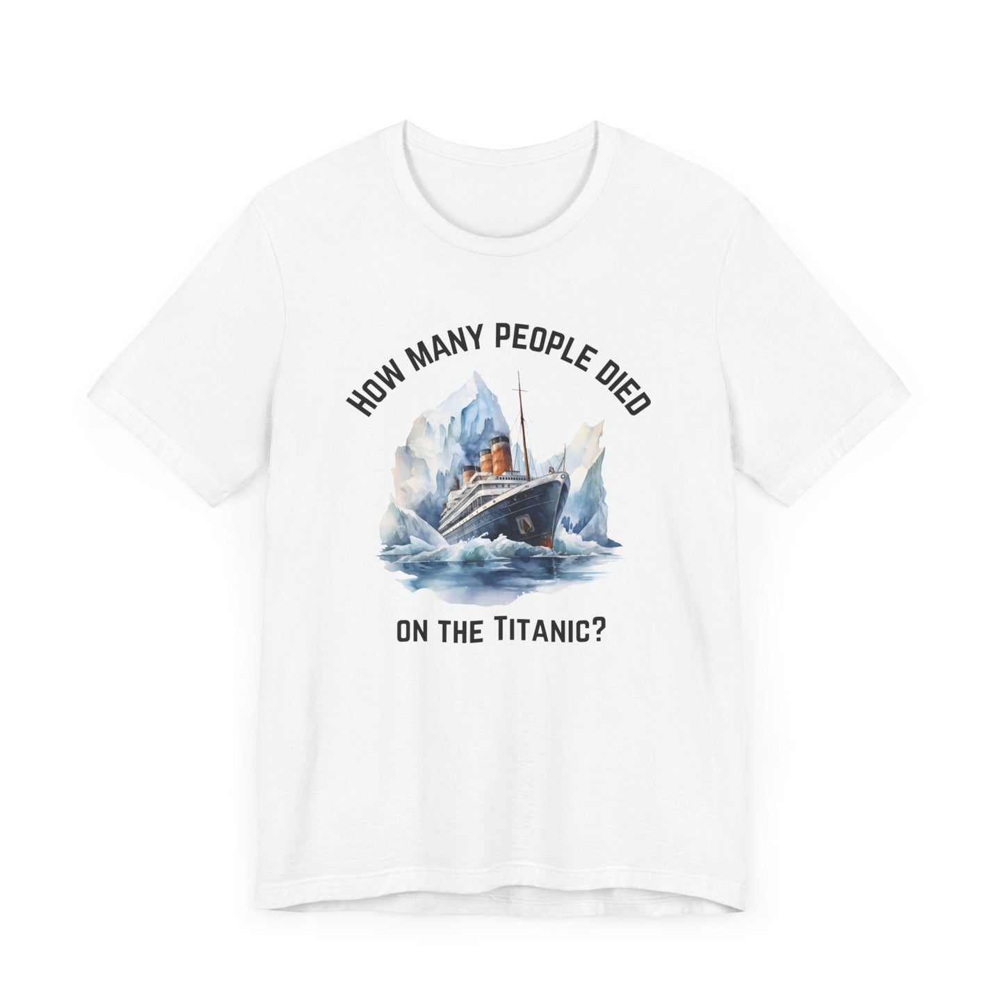 How Many People Died on the Titanic? - Funny Shirt - Dad Joke - Gift Shirt - Bella + Canvas 3001 Dad Joke Shirt - Nerdy by Nature