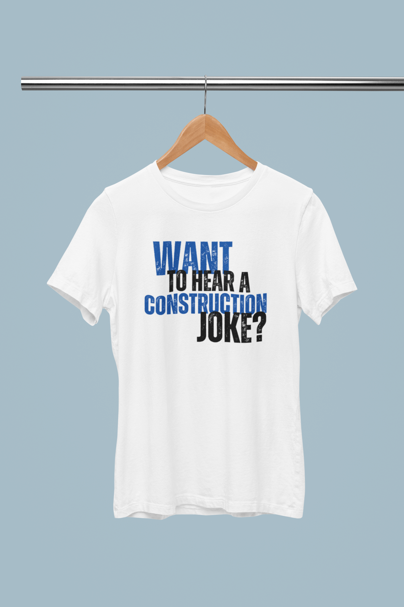 Want to Hear a Construction Joke? - Funny Shirt - Dad Joke - Gift Shirt - Dad Joke Shirt - Nerdy by Nature