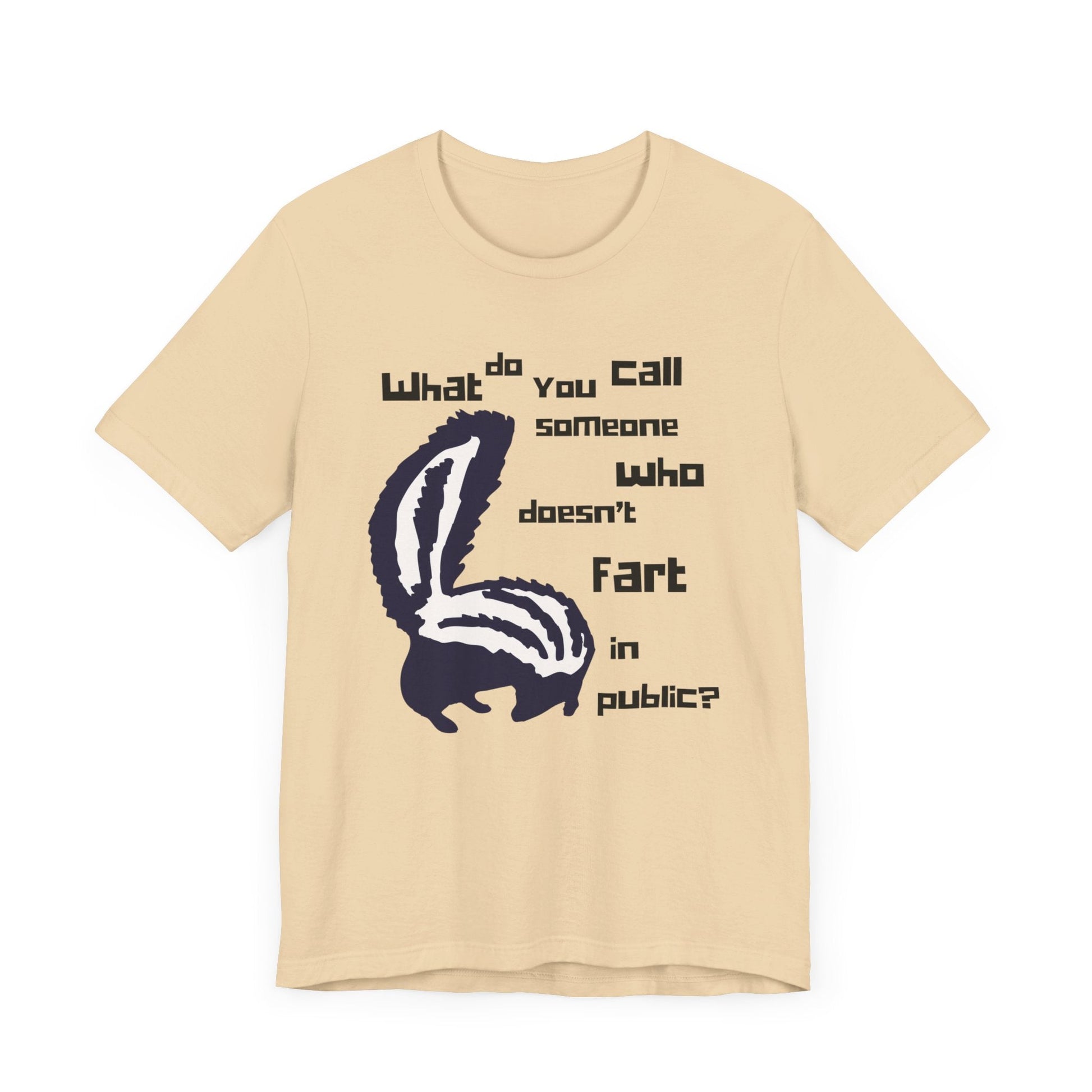 What Do You Call Someone Who Doesn't Fart in Public? - Funny Shirt - Dad Joke - Gift Shirt - Bella + Canvas 3001 Dad Joke Shirt - Nerdy by Nature