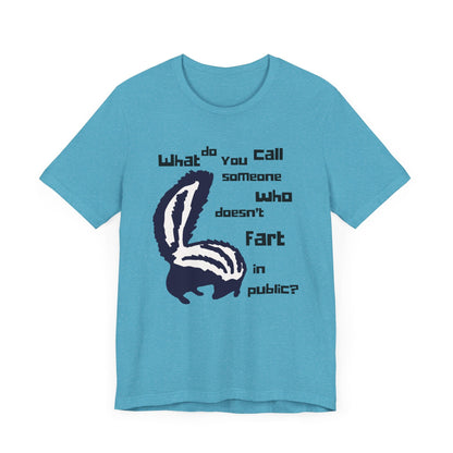 What Do You Call Someone Who Doesn't Fart in Public? - Funny Shirt - Dad Joke - Gift Shirt - Bella + Canvas 3001 Dad Joke Shirt - Nerdy by Nature
