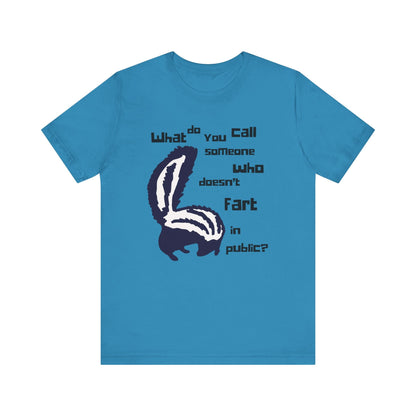 What Do You Call Someone Who Doesn't Fart in Public? - Funny Shirt - Dad Joke - Gift Shirt - Nerdy by Nature