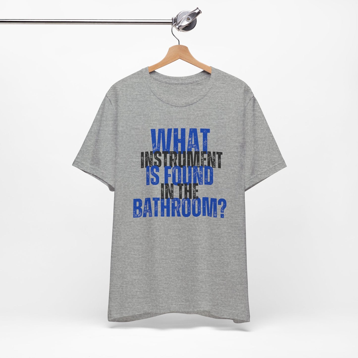 What Instrument is Found in the Bathroom? - Funny Shirt - Dad Joke - Gift Shirt - Dad Joke Shirt - Nerdy by Nature