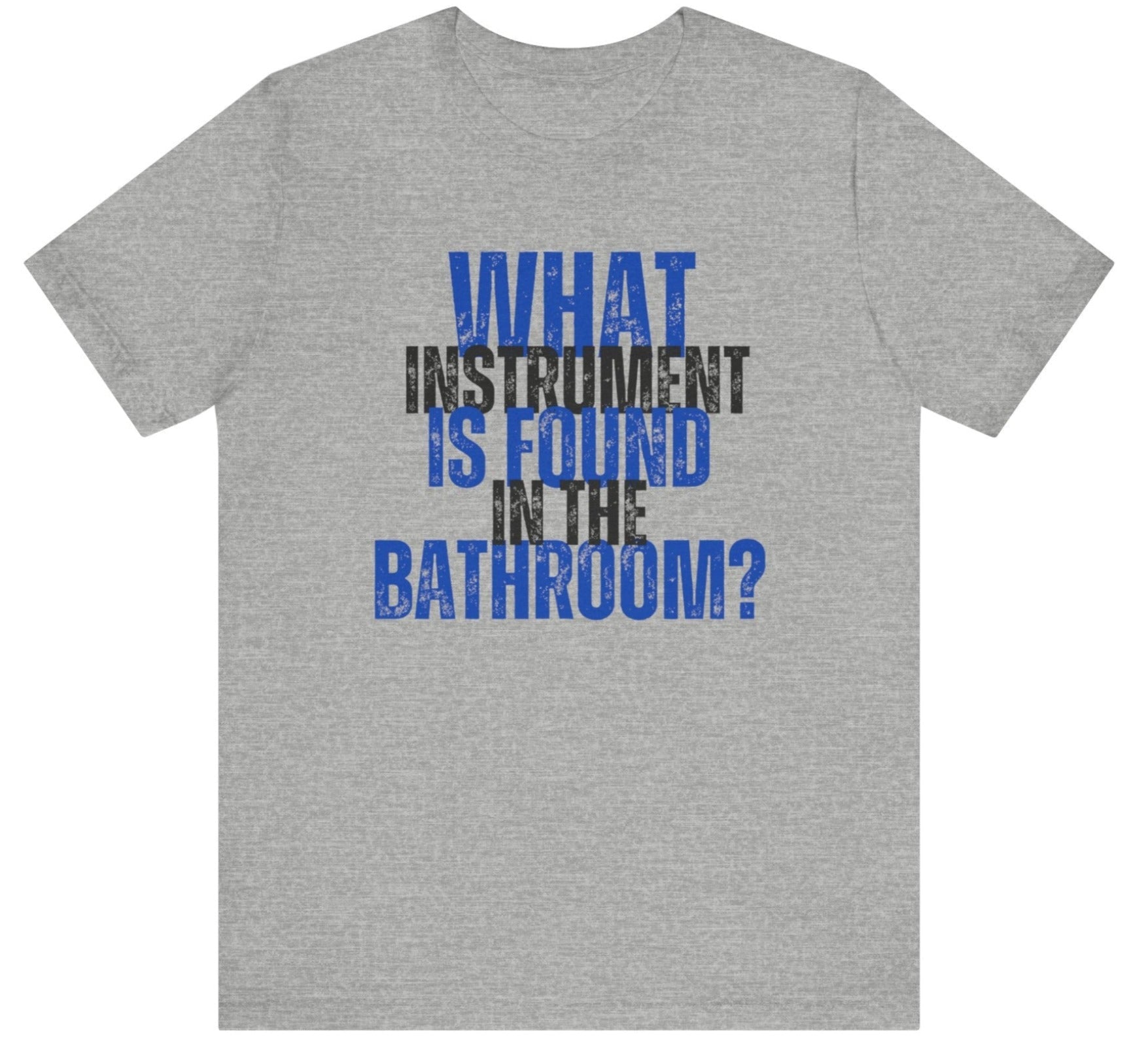 What Instrument is Found in the Bathroom? - Funny Shirt - Dad Joke - Gift Shirt - Dad Joke Shirt - Nerdy by Nature