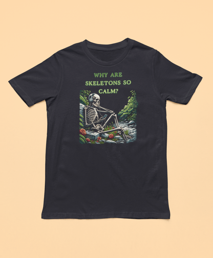 Why Are Skeletons So Calm?? - Funny Shirt - Dad Joke - Gift Shirt - Bella + Canvas 3001 Dad Joke Shirt - Nerdy by Nature